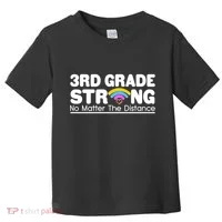 3rd Grade Strong No Matter The Distance Toddler T-Shirt thumb 0