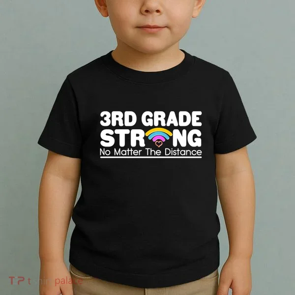 3rd Grade Strong No Matter The Distance Toddler T-Shirt