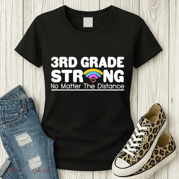 3rd Grade Strong No Matter The Distance Women's T-Shirt
