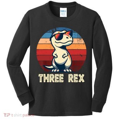 3 Rex Dinosaur 3rd Birthday Boy Girl Three Rex Birthday Kids Long Sleeve Shirt