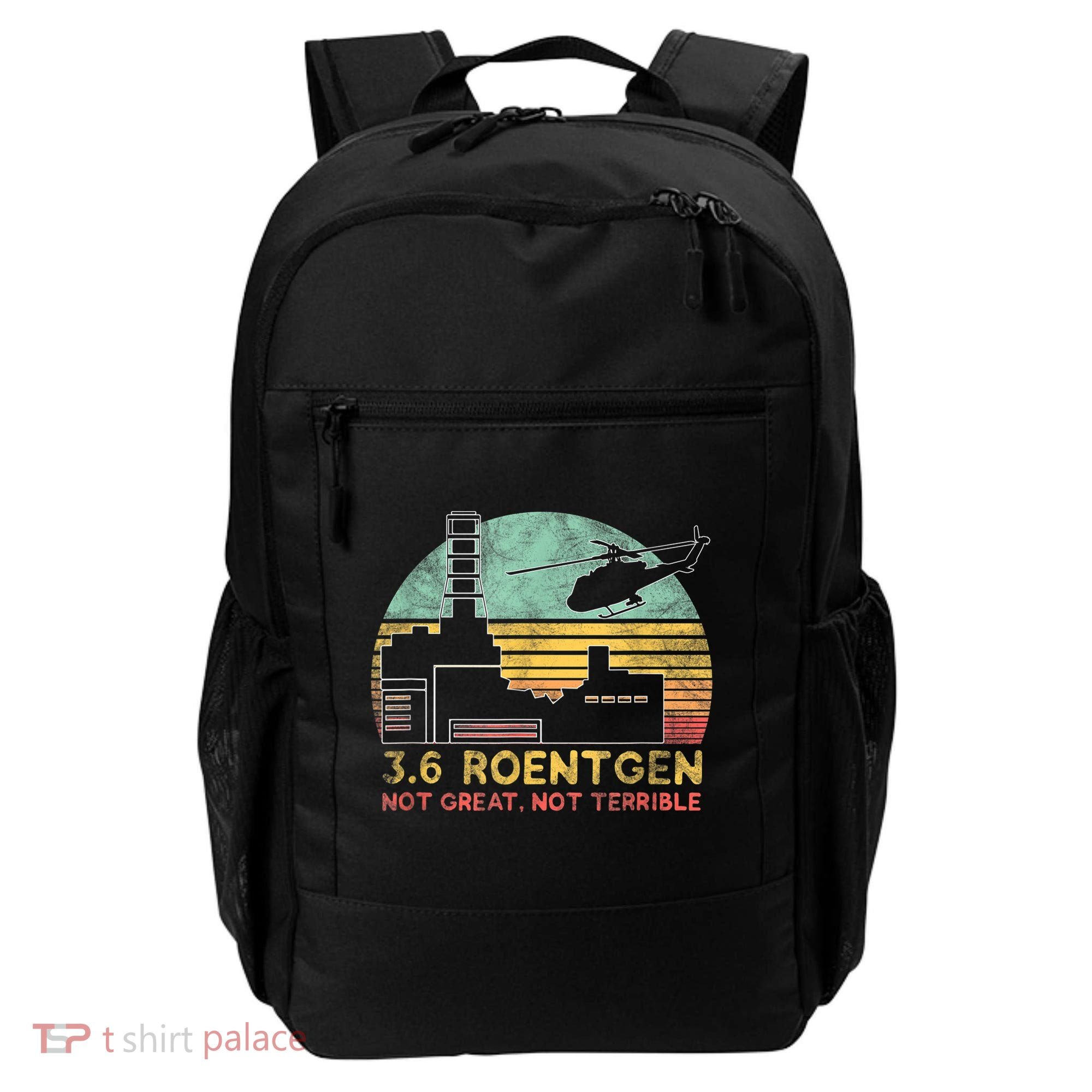3.6 Roentgen Not Great, Not Terrible Chernobyl Gift Backpack