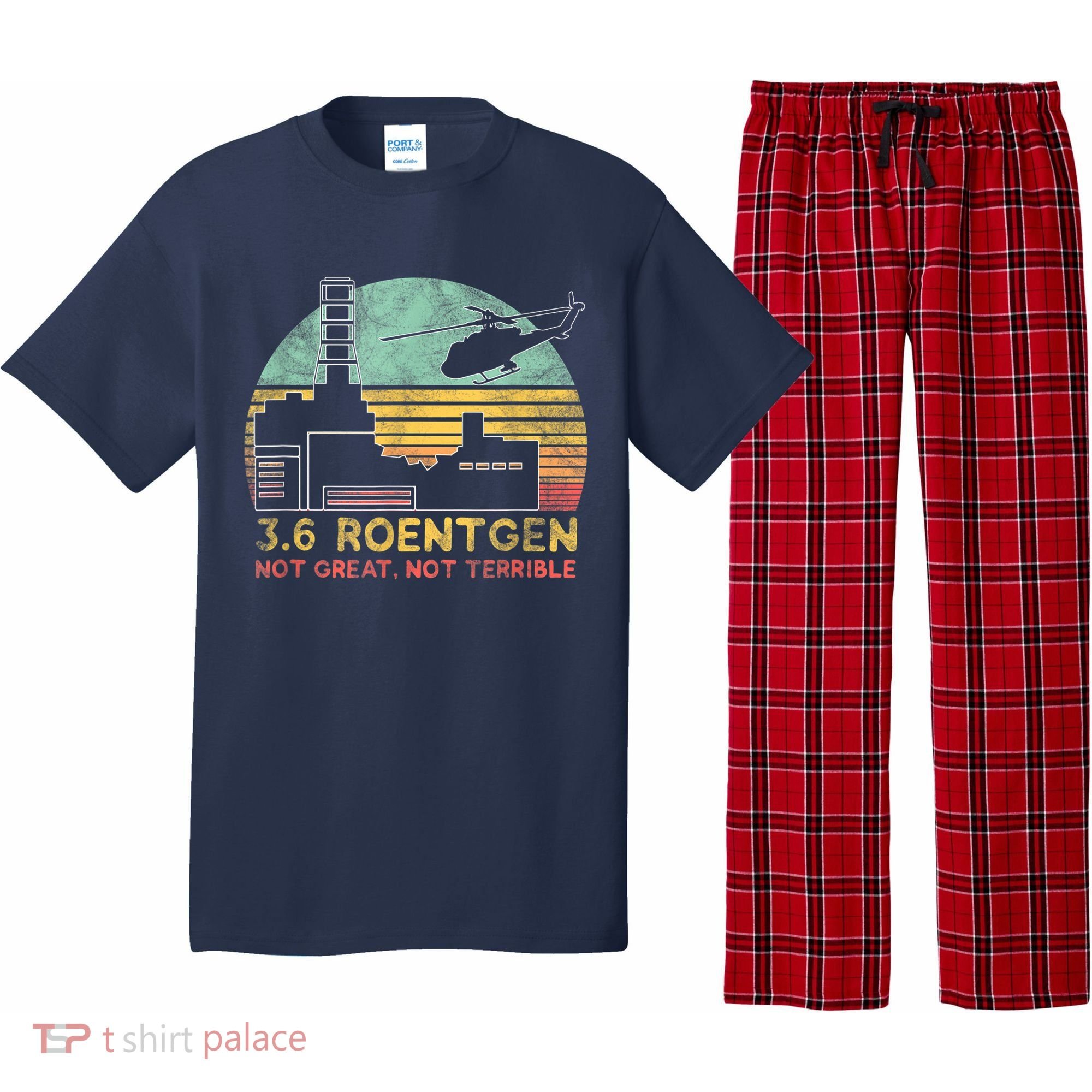 3.6 Roentgen Not Great, Not Terrible Chernobyl Gift Pajama Set