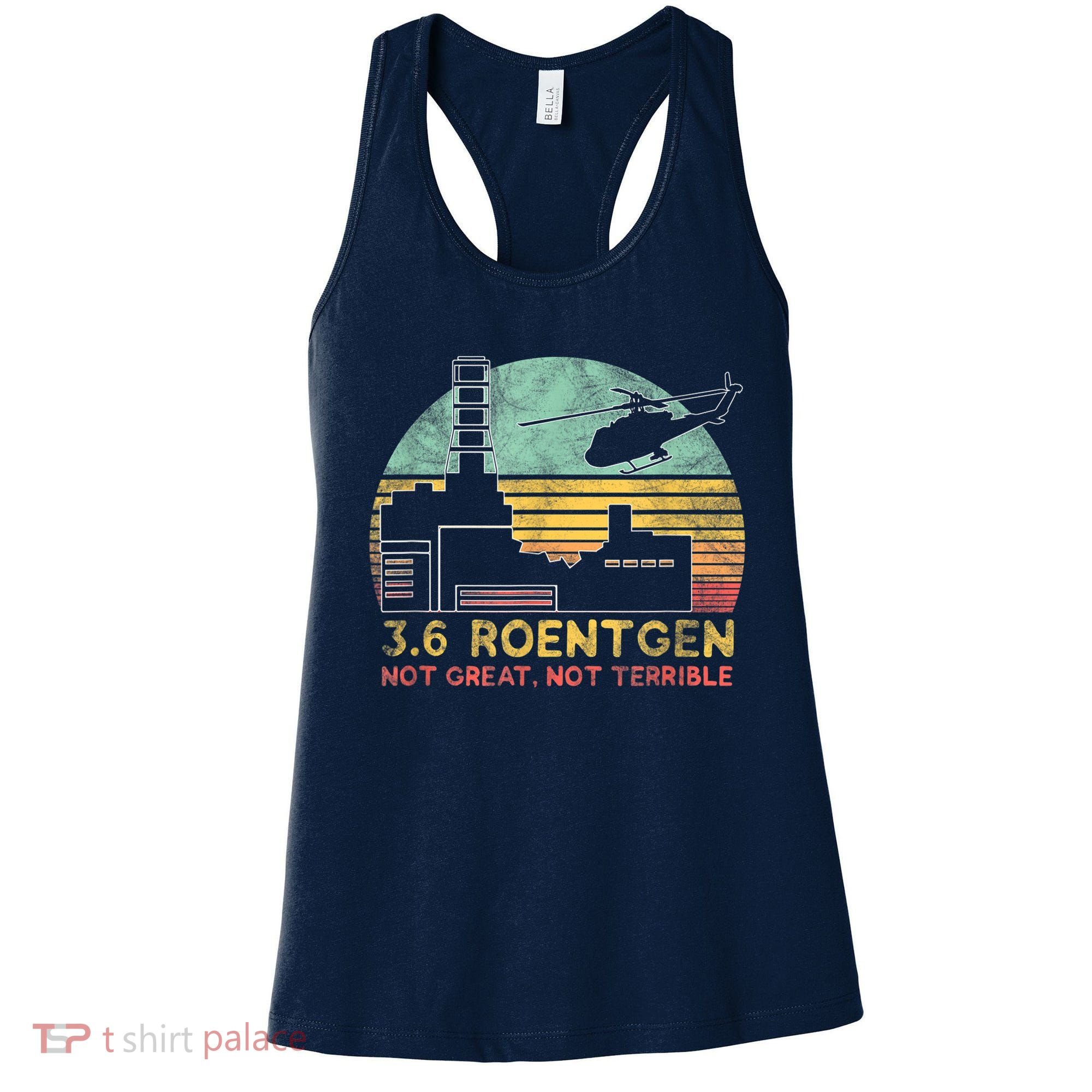 3.6 Roentgen Not Great, Not Terrible Chernobyl Gift Women's Tank Top