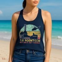 3.6 Roentgen Not Great, Not Terrible Chernobyl Gift Women's Tank Top thumb 2