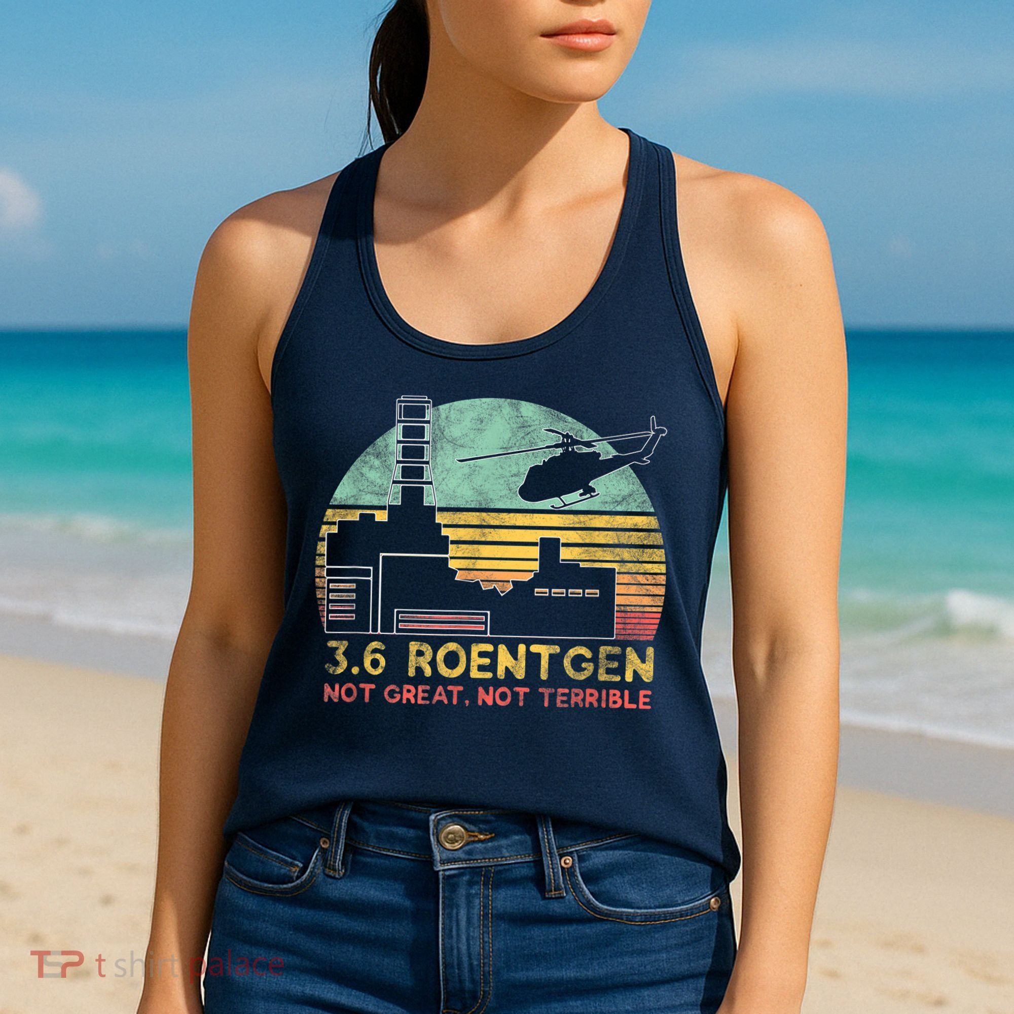 3.6 Roentgen Not Great, Not Terrible Chernobyl Gift Women's Tank Top