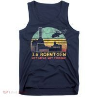 3.6 Roentgen Not Great, Not Terrible Chernobyl Gift Tank Top thumb 0