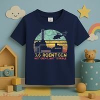 3.6 Roentgen Not Great, Not Terrible Chernobyl Gift Toddler T-Shirt thumb 3