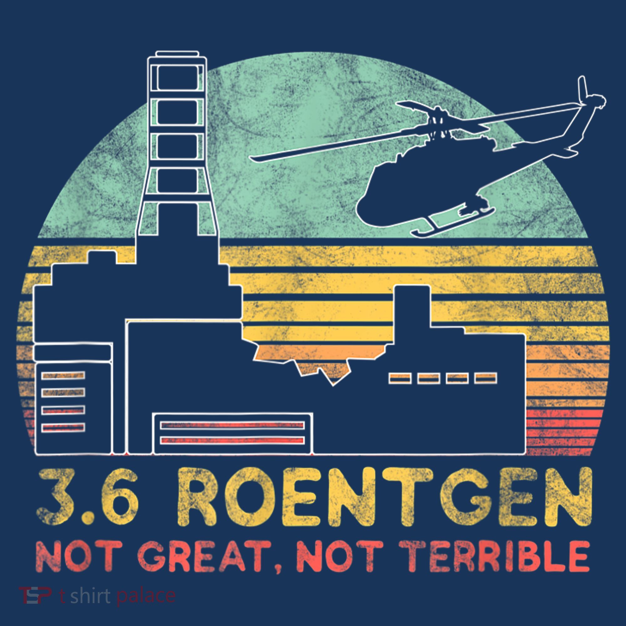 3.6 Roentgen Not Great, Not Terrible Chernobyl Gift Women's T-Shirt