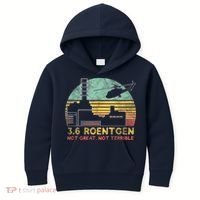 3.6 Roentgen Not Great, Not Terrible Chernobyl Gift Kids Hoodie thumb 0