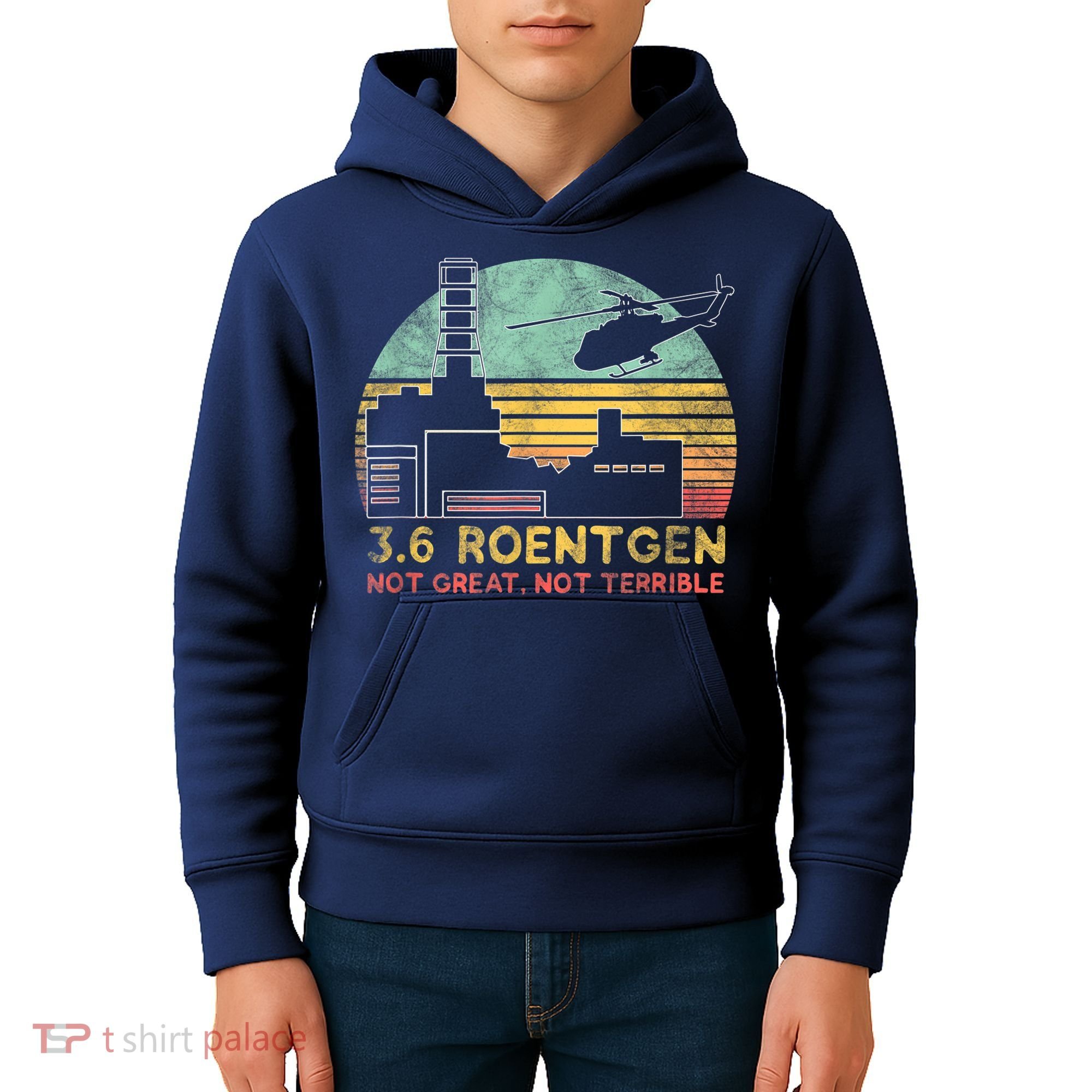 3.6 Roentgen Not Great, Not Terrible Chernobyl Gift Kids Hoodie