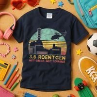 3.6 Roentgen Not Great, Not Terrible Chernobyl Gift Kids T-Shirt thumb 3