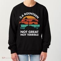 3.6 Roentgen Not Great Not Terrible Chernobyl Disaster Women's Sweatshirt thumb 0