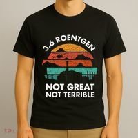 3.6 Roentgen Not Great Not Terrible Chernobyl Disaster T-Shirt thumb 3