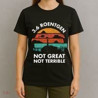3.6 Roentgen Not Great Not Terrible Chernobyl Disaster T-Shirt thumb 4