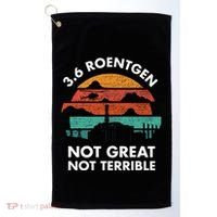 3.6 Roentgen Not Great Not Terrible Chernobyl Disaster Golf Towel thumb 0