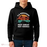 3.6 Roentgen Not Great Not Terrible Chernobyl Disaster Kids Hoodie thumb 4
