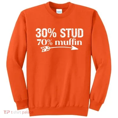30% Stud 70% Muffin Sweatshirt