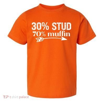 30% Stud 70% Muffin Toddler T-Shirt