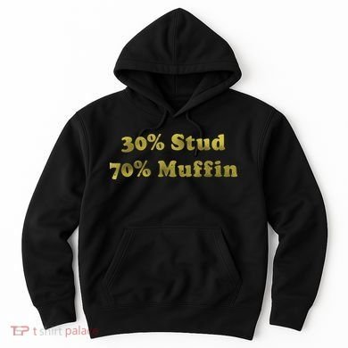 30% Stud 70% Muffin Hoodie