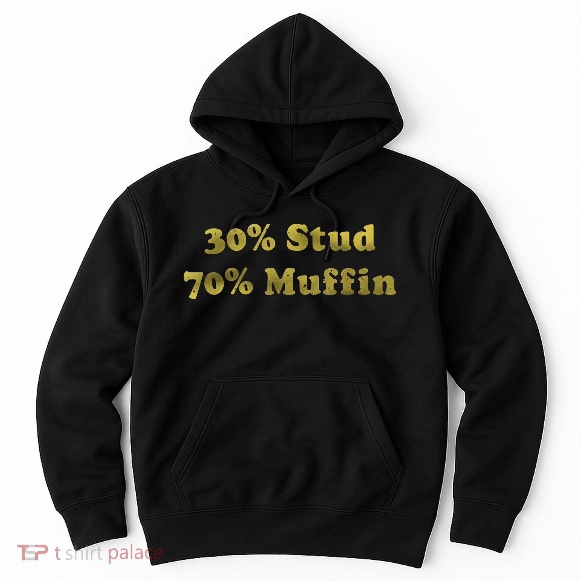 30% Stud 70% Muffin Hoodie