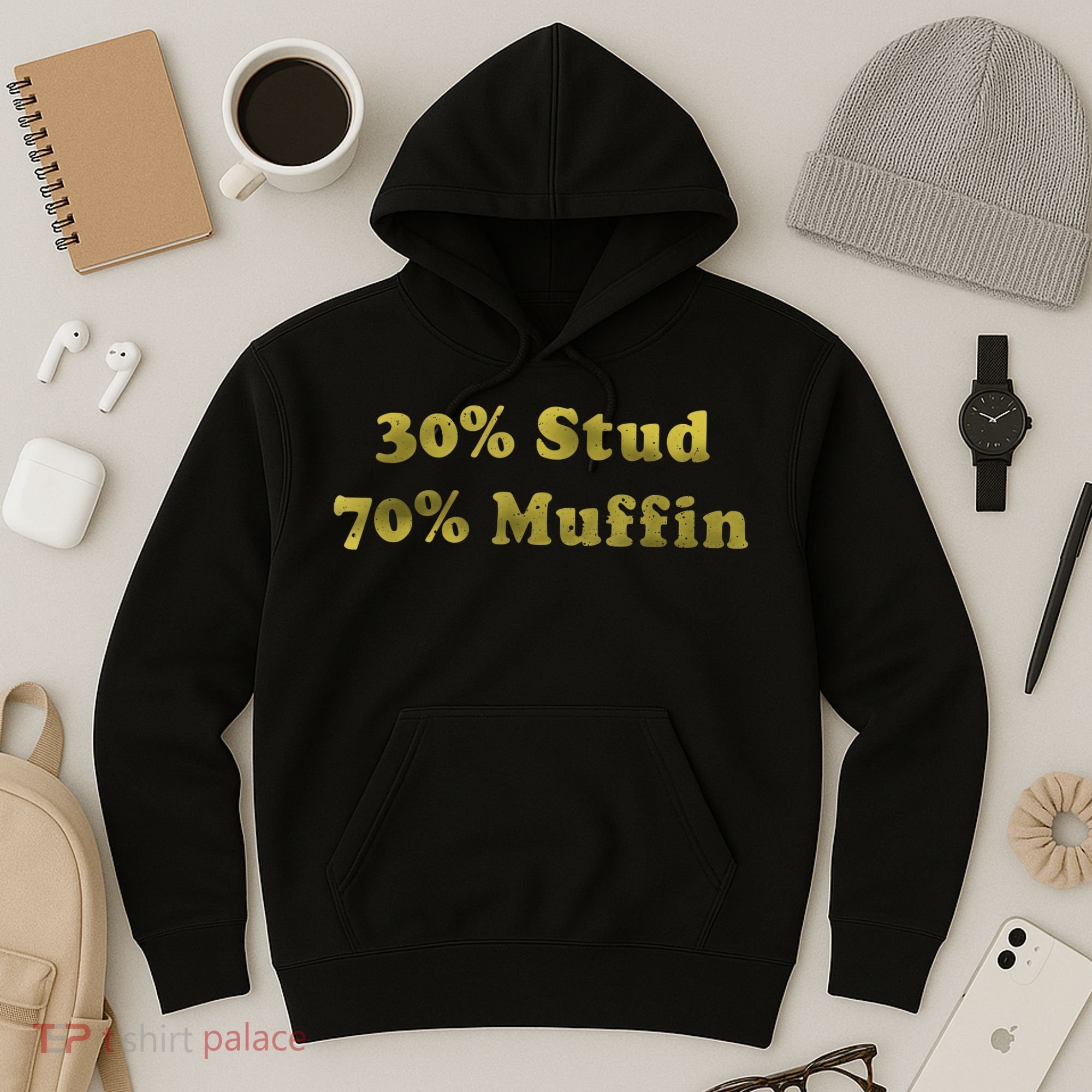 30% Stud 70% Muffin Hoodie