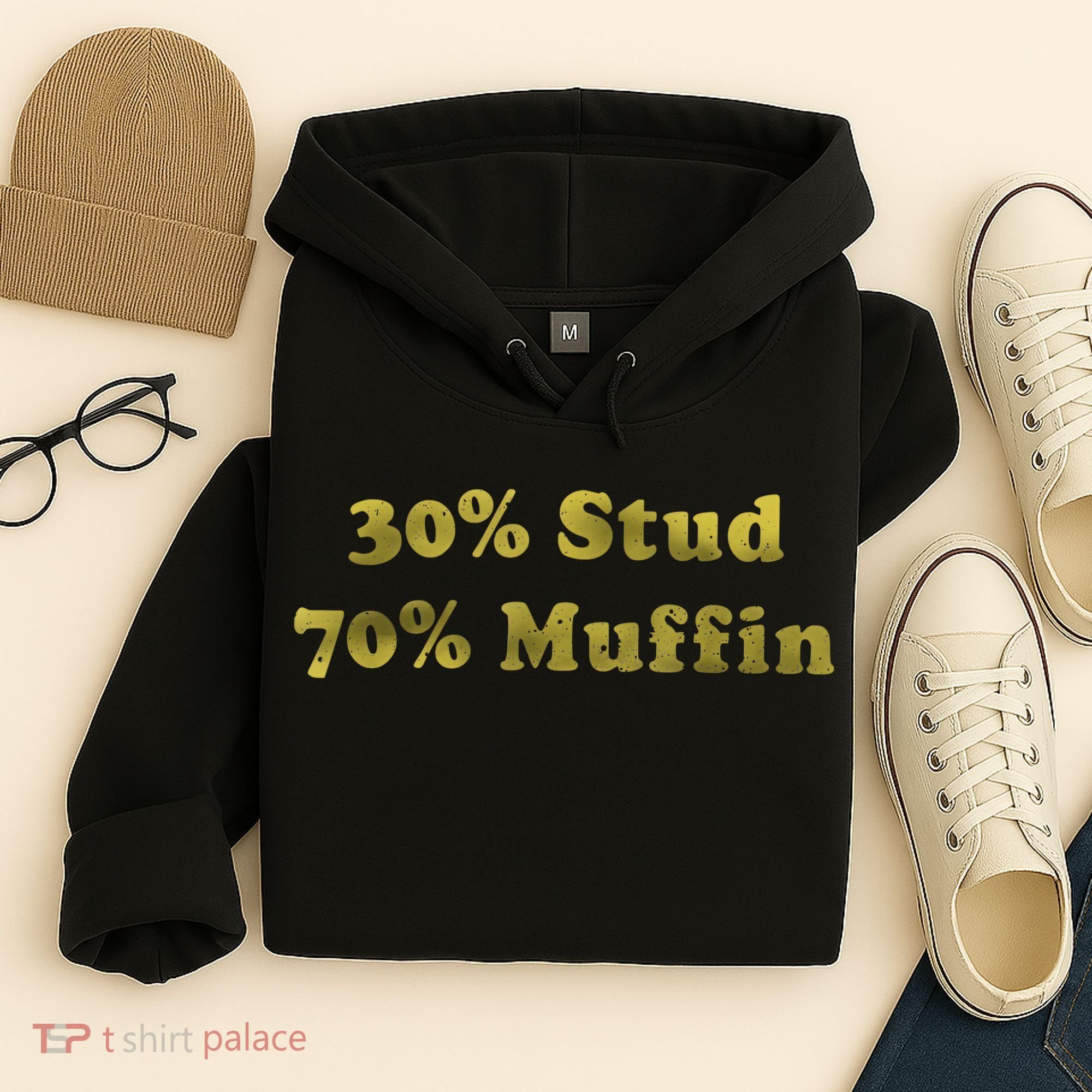 30% Stud 70% Muffin Hoodie