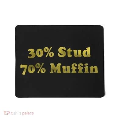 30% Stud 70% Muffin Mousepad