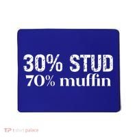 30 Stud 70 Muffin Funny Valentine Sayings FatherS Day Gift Mousepad thumb 0