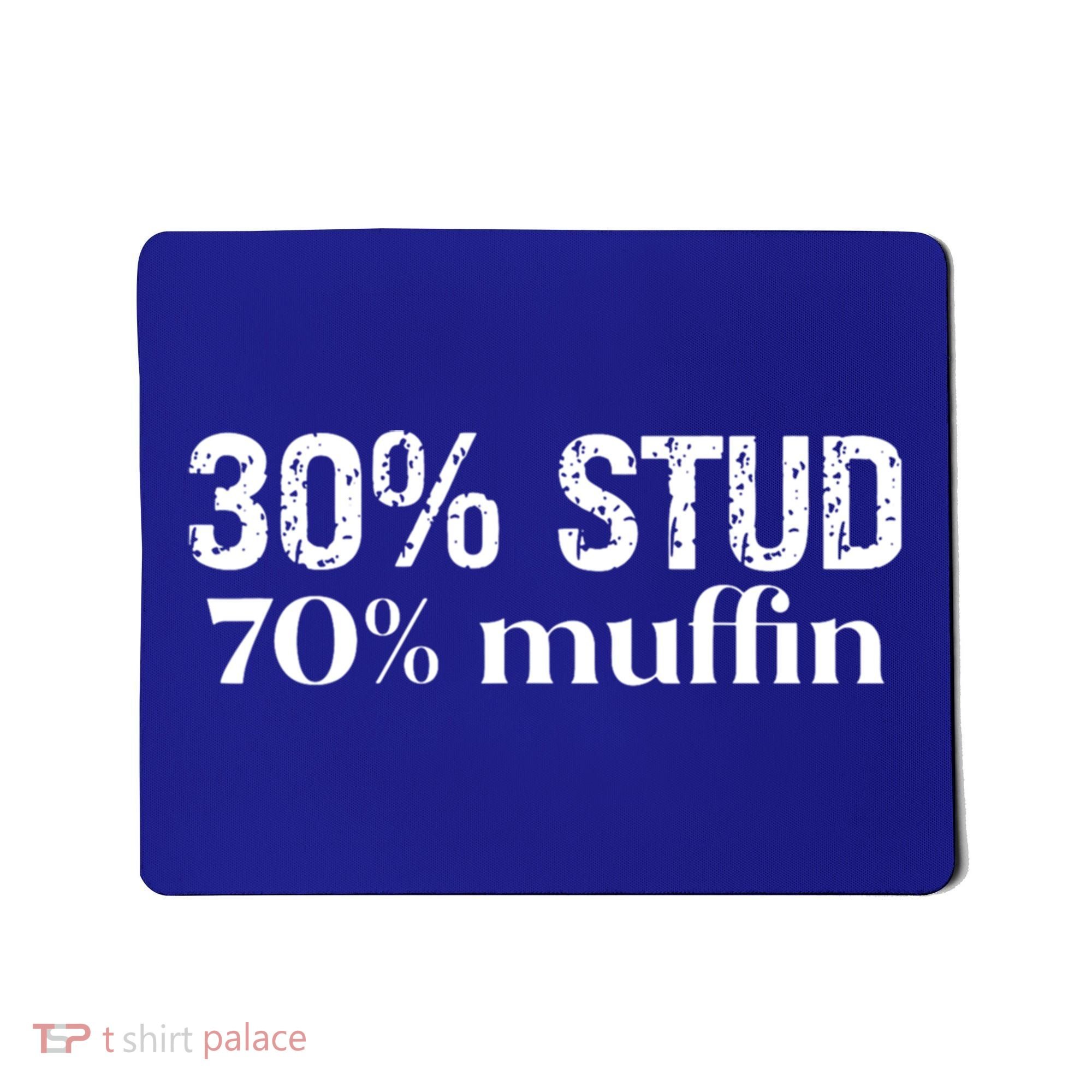 30 Stud 70 Muffin Funny Valentine Sayings FatherS Day Gift Mousepad