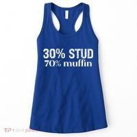 30 Stud 70 Muffin Funny Valentine Sayings FatherS Day Gift Women's Tank Top thumb 0
