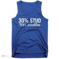 30 Stud 70 Muffin Funny Valentine Sayings FatherS Day Gift Tank Top thumb 0