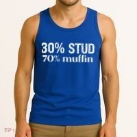 30 Stud 70 Muffin Funny Valentine Sayings FatherS Day Gift Tank Top thumb 3