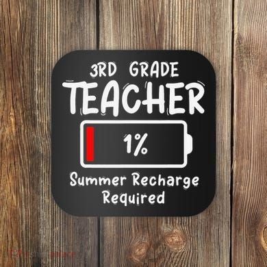 3rd-Grade Teacher Summer Recharge Required Last Day School Coaster