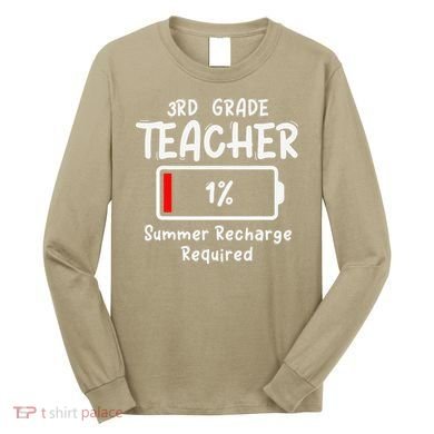 3rd-Grade Teacher Summer Recharge Required Last Day School Long Sleeve Shirt