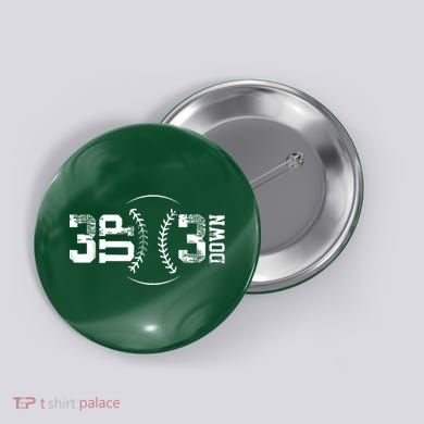 3 Up 3 Down Three Up Three Down Baseball Button