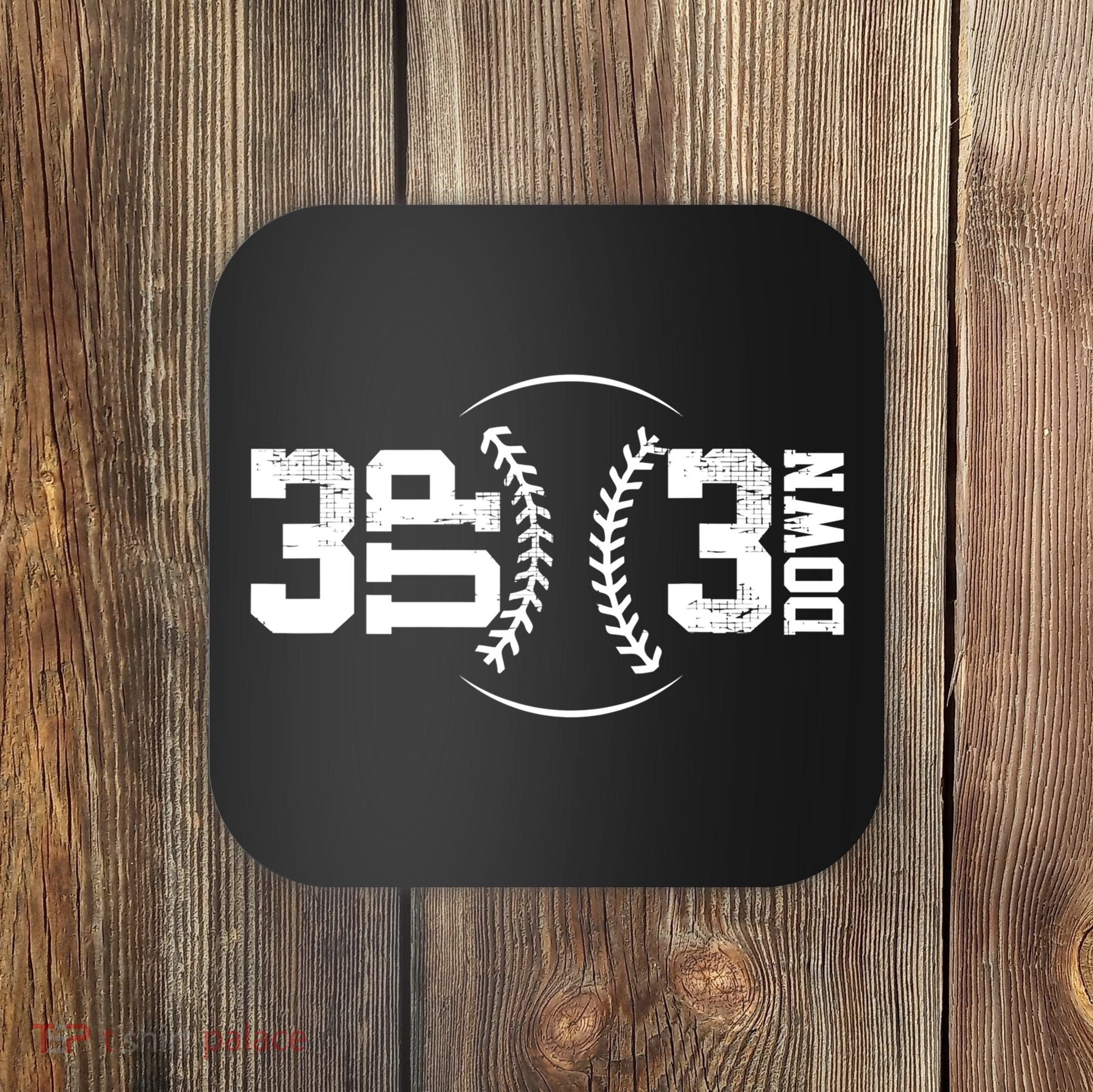 3 UP 3 Down Baseball TShirt TShirt Coaster