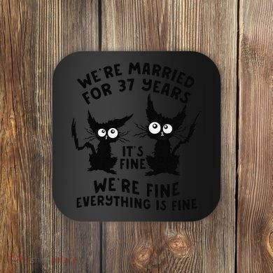 37th Wedding Anniversary 37 Years Married Its Fine Cat Funny Coaster
