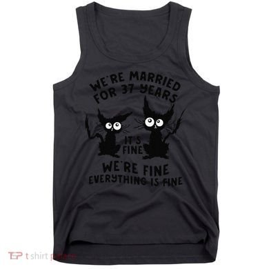 37th Wedding Anniversary 37 Years Married Its Fine Cat Funny Tank Top