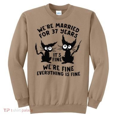 37th Wedding Anniversary 37 Years Married Its Fine Cat Funny Sweatshirt
