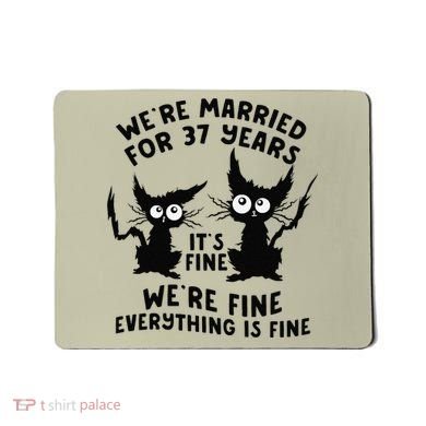 37th Wedding Anniversary 37 Years Married Its Fine Cat Funny Mousepad