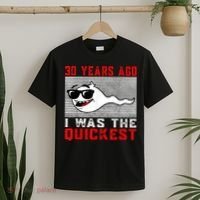 30 years ago I was the quickest 30th birthday funny T-Shirt thumb 2
