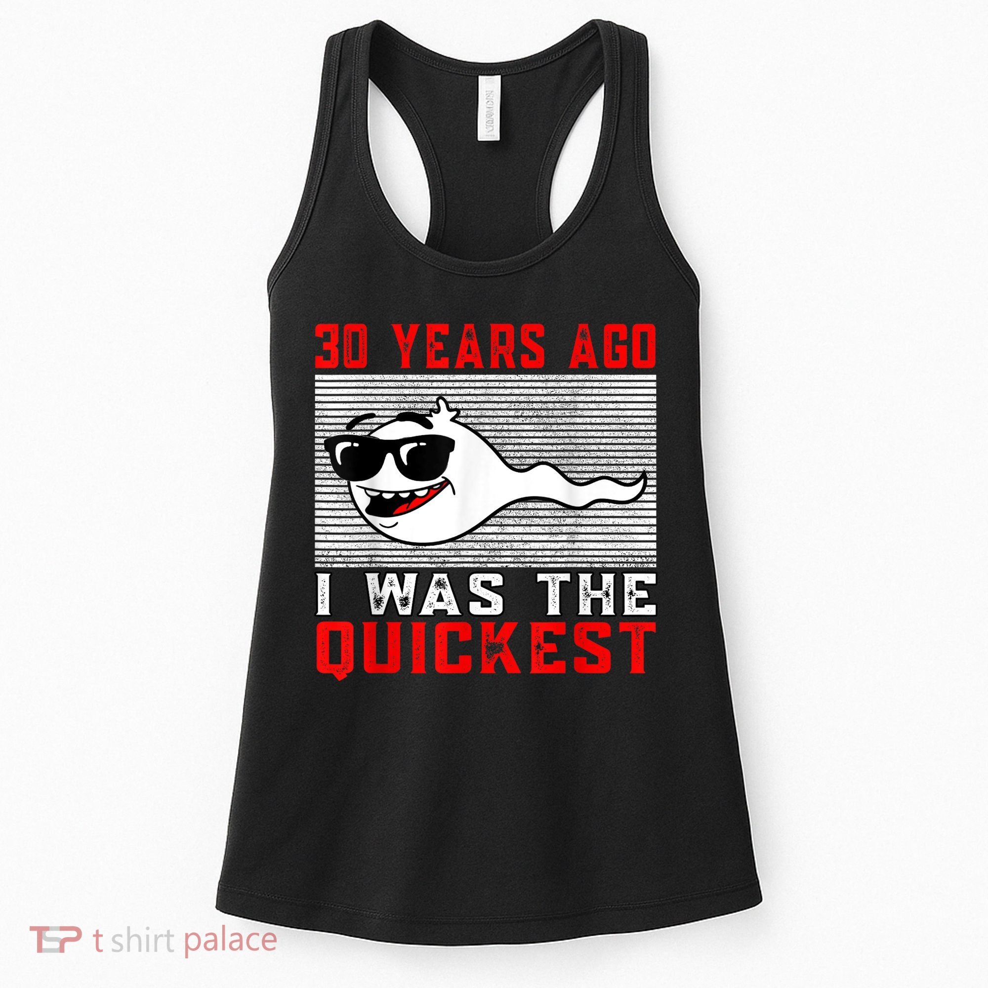 30 years ago I was the quickest 30th birthday funny Women's Tank Top