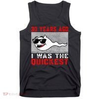 30 years ago I was the quickest 30th birthday funny Tank Top thumb 0