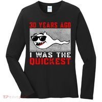 30 years ago I was the quickest 30th birthday funny Women's Long Sleeve Shirt thumb 0