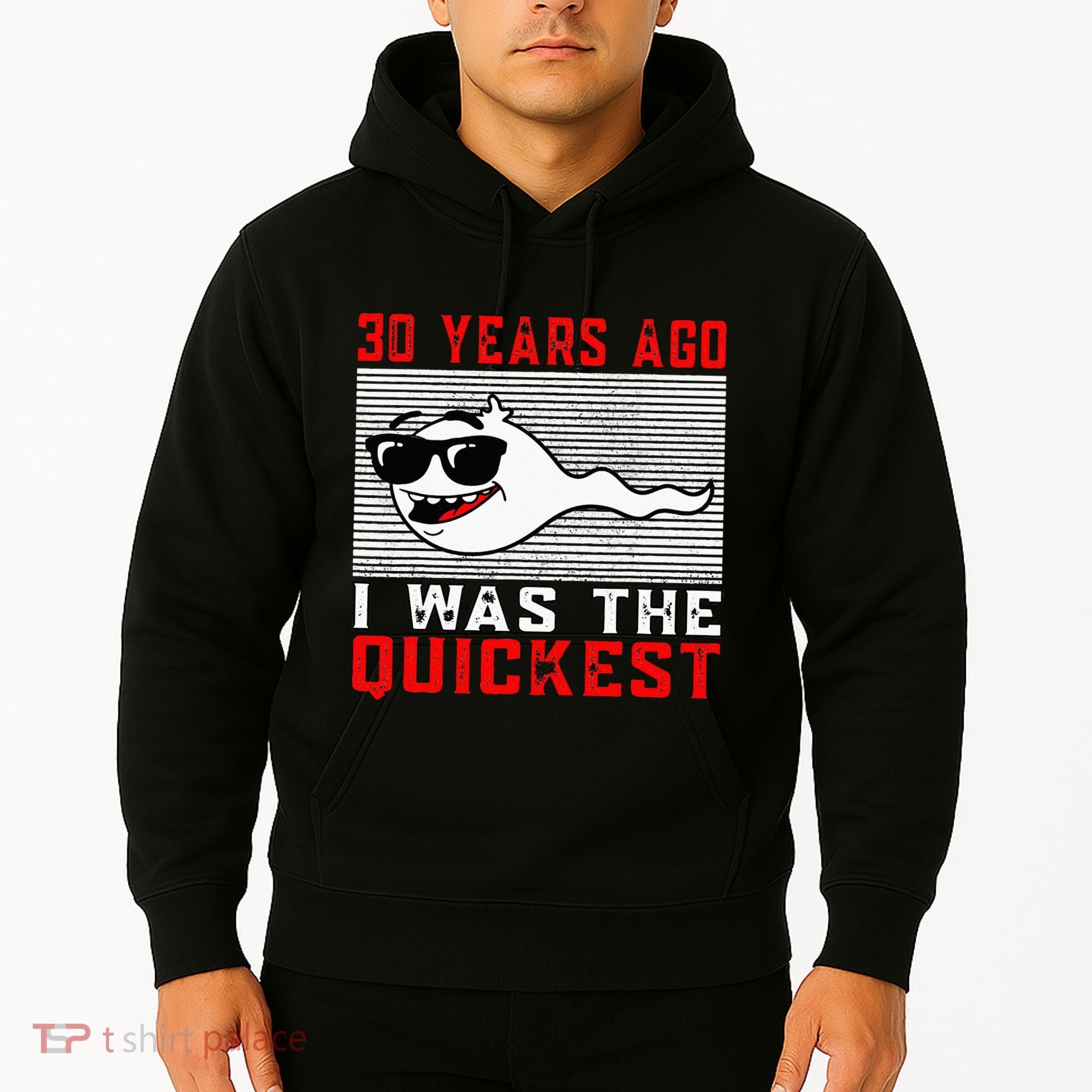 30 Years Ago I Was The Quickest 30th Birthday Funny Hoodie