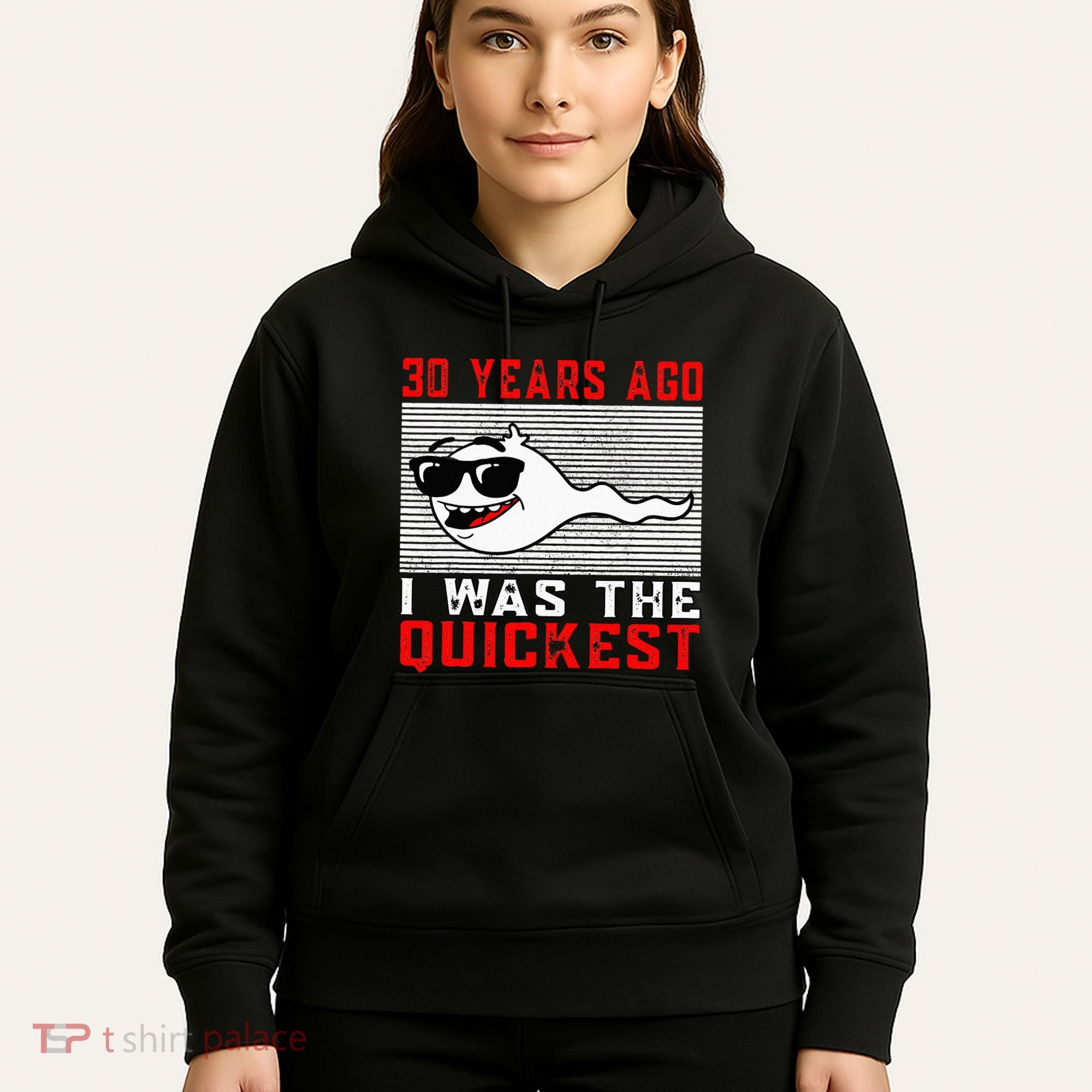 30 Years Ago I Was The Quickest 30th Birthday Funny Hoodie