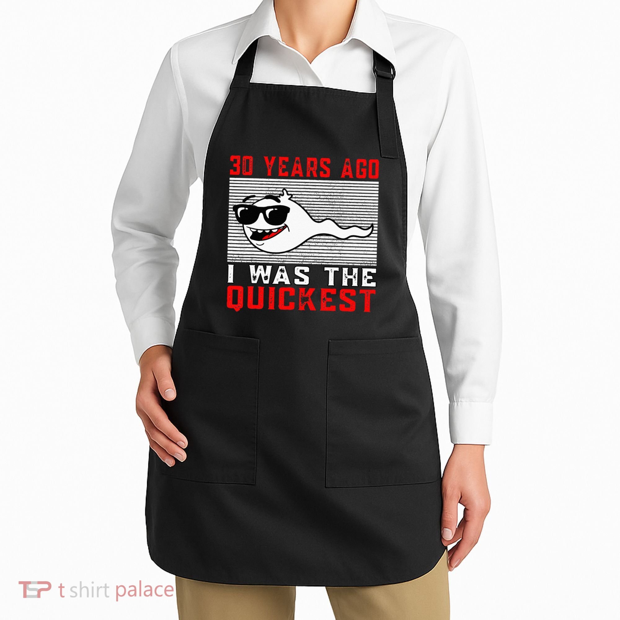 30 Years Ago I Was The Quickest 30th Birthday Funny Apron