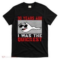 30 Years Ago I Was The Quickest 30th Birthday Funny T-Shirt thumb 0