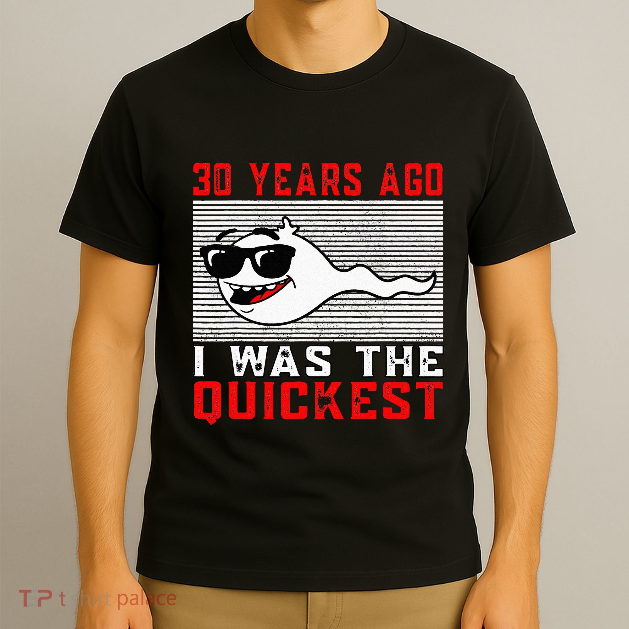 30 Years Ago I Was The Quickest 30th Birthday Funny T-Shirt