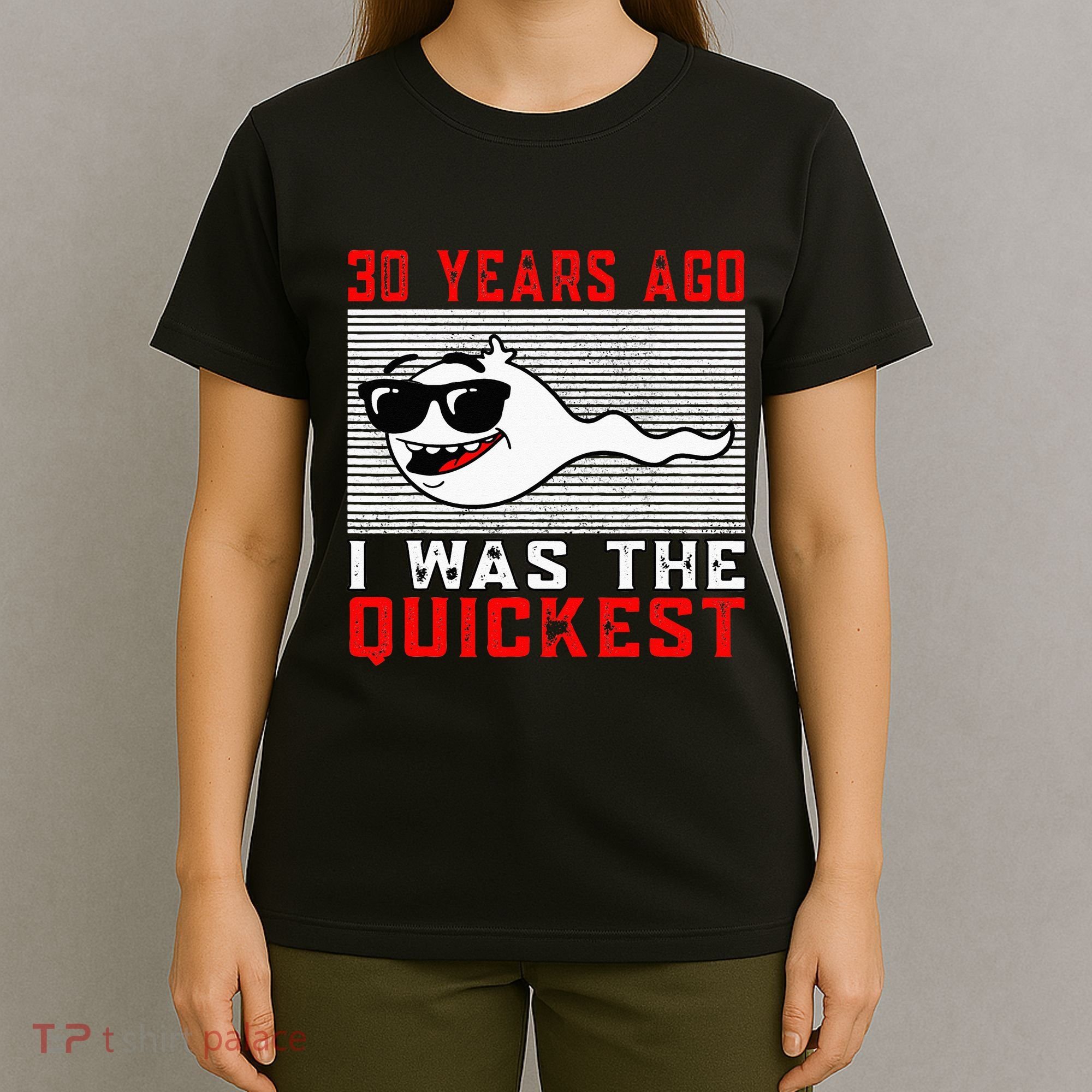 30 Years Ago I Was The Quickest 30th Birthday Funny T-Shirt